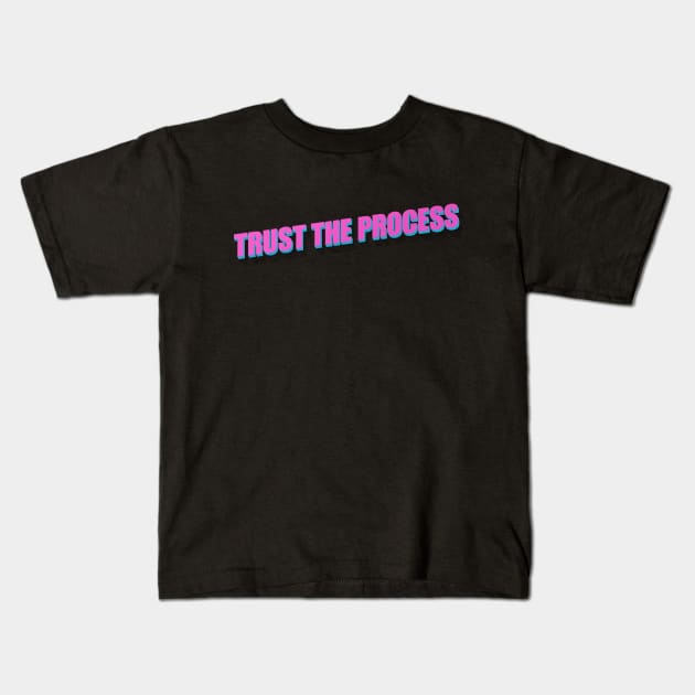 Trust The Process Kids T-Shirt by Benny Merch Pearl